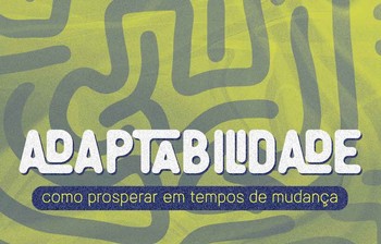 Adaptabilidade: A Habilidade Essencial para o Futuro do Trabalho