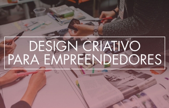 Entenda a importância do design criativo para o mercado empreendedor
